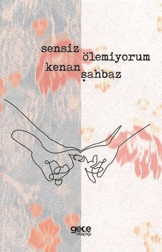 Sensiz Ölemiyorum | Gece Kitaplığı (Ciltsiz)  - Resim 1