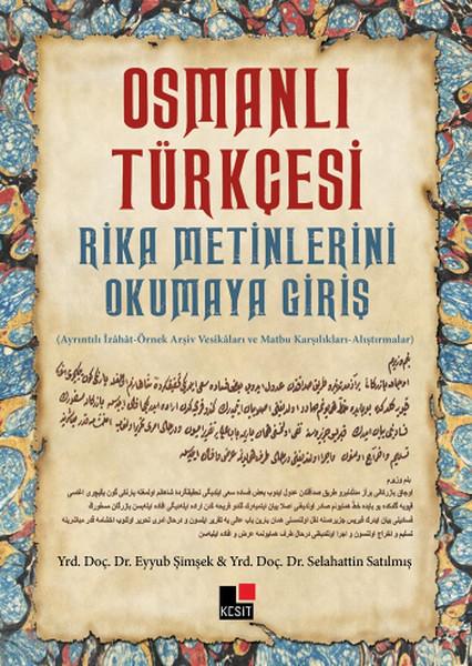 Osmanlı Türkçesi Rika Metinlerini Okumaya Giriş | Kesit Yayınları - Edebiyat Dizisi (İnce Kapak)  - Resim 1