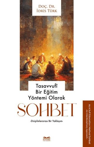 Tasavvufi Bir Eğitim Yöntemi Olarak Sohbet | Kitabe Yayınları (Ciltsiz)  - Resim 1