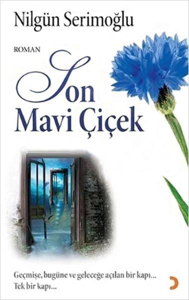 Son Mavi Çiçek (Geçmişe Bugüne ve Geleceğe Açılan Bir Kapı Tek Bir Kapı | Cinius - Roman Dizisi (İnce Kapak)  - Resim 1
