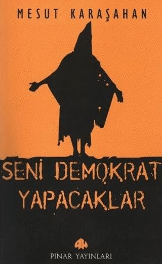 Seni Demokrat Yapacaklar | Pınar Yayınları (Ciltsiz)  - Resim 1