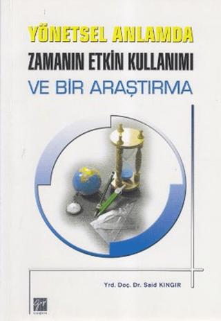 Yönetsel Anlamda Zamanın Etkin Kullanımı ve Bir Araştırma | Gazi Kitabevi (Ciltsiz)  - Resim 1