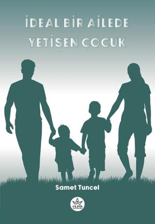 İdeal Bir Ailede Yetişen Çocuk | Elpis Yayınları (Ciltsiz)  - Resim 1