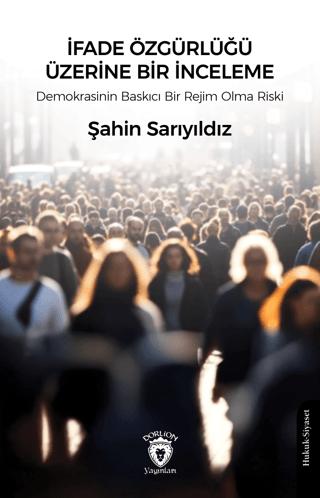 İfade Özgürlüğü Üzerine Bir İnceleme | Dorlion Yayınları (Ciltsiz)  - Resim 1