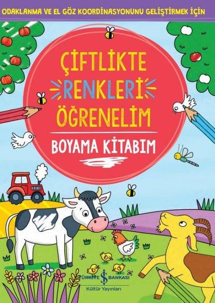 Çiftlikte Renkleri Öğrenelim - Boyama Kitabım | İş Bankası Kültür Yayınları (İnce Kapak)  - Resim 1
