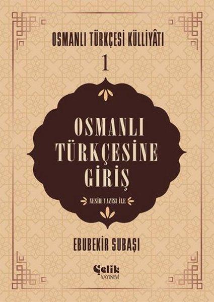 Osmanlı Türkçesine Giriş | Çelik Yayınevi (İnce Kapak)  - Resim 1