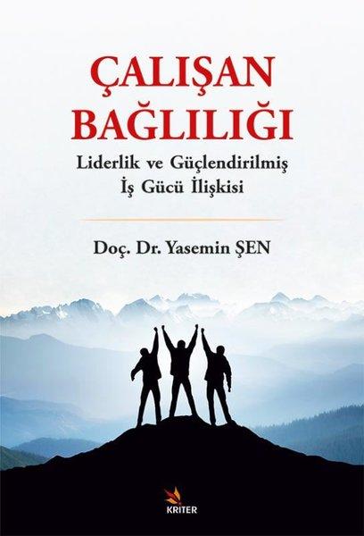 Çalışan Bağlılığı - Liderlik ve Güçlendirilmiş İş Gücü İlişkisi | Kriter (İnce Kapak)  - Resim 1