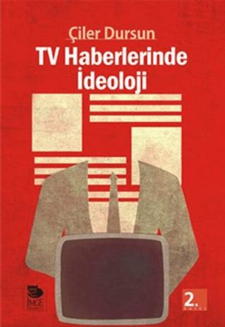 Tv Haberlerinde İdeoloji | İmge Kitabevi Yayınları (Ciltsiz)  - Resim 1
