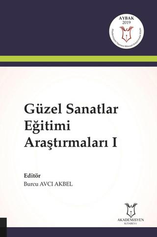 Güzel Sanatlar Eğitimi Araştırmaları 1 | Akademisyen Kitabevi (Ciltsiz)  - Resim 1