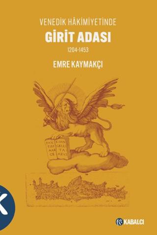 Girit Adası Venedik Hâkimiyetinde 1204-1453 | Kabalcı Yayınevi - Doruk Yayınları (Ciltsiz)  - Resim 1