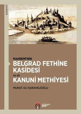 Mahremi’nin Belgrad Fethine Kasidesi Ya Da Kanuni Methiyesi | DBY Yayınları (Ciltsiz)  - Resim 1