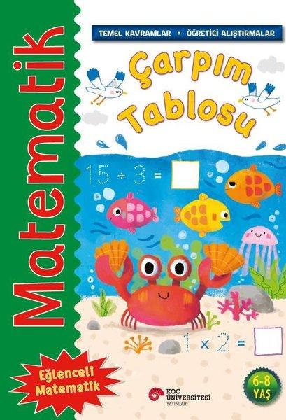 Matematik - Çarpım Tablosu - Temel Kavramlar Öğretici Alıştırmalar 6 - 8 Yaş | Koç Üniversitesi Yayınları (İnce Kapak)  - Resim 1