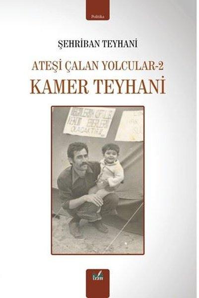 Kamer Teyhani - Ateşi Çalan Yolcular 2 | İzan Yayıncılık (İnce Kapak)  - Resim 1