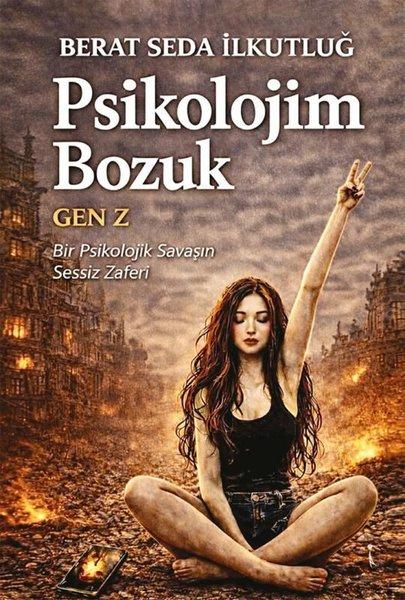 Psikolojim Bozuk - Gen Z - Bir Psikolojik Savaşın Sessiz Zaferi | İkinci Adam Yayınları (İnce Kapak)  - Resim 1