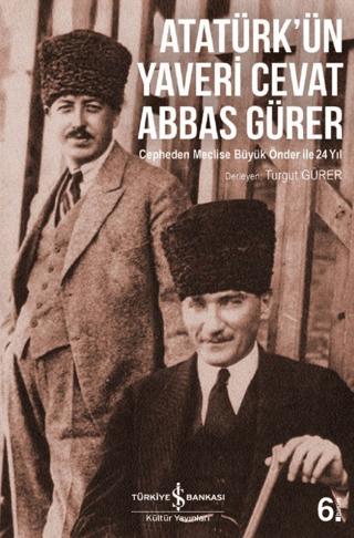 Atatürk’ün Yaveri Cevat Abbas Gürer | İş Bankası Kültür Yayınları (Ciltsiz)  - Resim 1