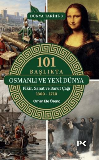 101 Başlıkta Osmanlı ve Yeni Dünya: Fikir, Sanat ve Barut Çağı | Profil Kitap (Ciltsiz)  - Resim 1