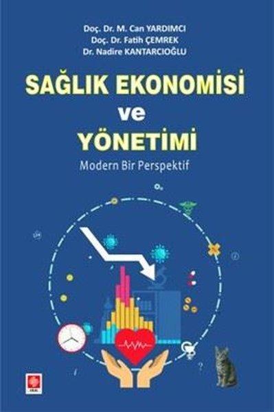 Sağlık Ekonomisi ve Yönetimi - Modern Bir Perspektif | Ekin Basım Yayın (İnce Kapak)  - Resim 1