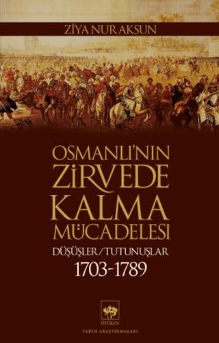 Osmanlı’nın Zirvede Kalma Mücadelesi