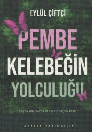 Pembe Kelebeğin Yolculuğu | Zeyrek Yayıncılık (Ciltsiz)  - Resim 1