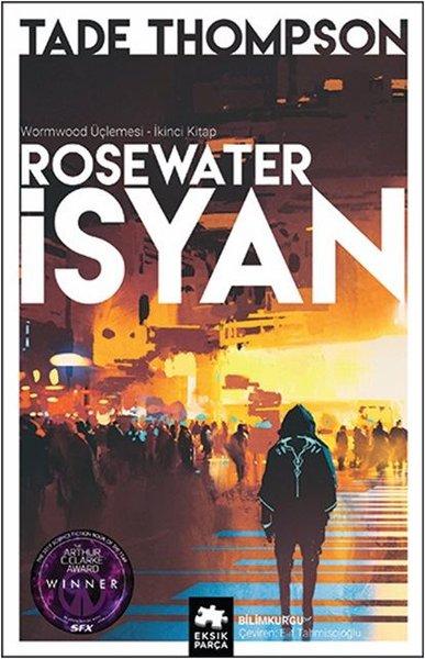 Rosewater İsyan - Wormwood Üçlemesi 2 | Eksik Parça Yayınları (İnce Kapak)  - Resim 1