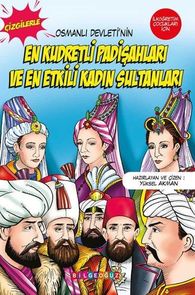 En Kudretli Padişahları ve En Etkili Kadın Sultanları - Osmanlı Devleti'nin-Çizgilerle | Bilgeoğuz Yayınları (İnce Kapak)  - Resim 1
