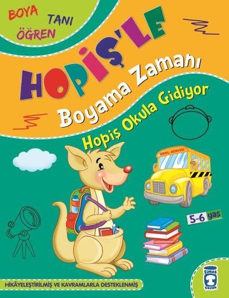 Hopiş Okula Gidiyor - Hopiş'le Boyama Zamanı | Timaş Çocuk (İnce Kapak)  - Resim 1