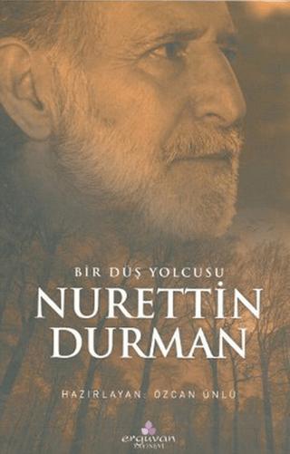 Bir Düş Yolcusu Nurettin Durman | Erguvan Yayınevi (Ciltsiz)  - Resim 1