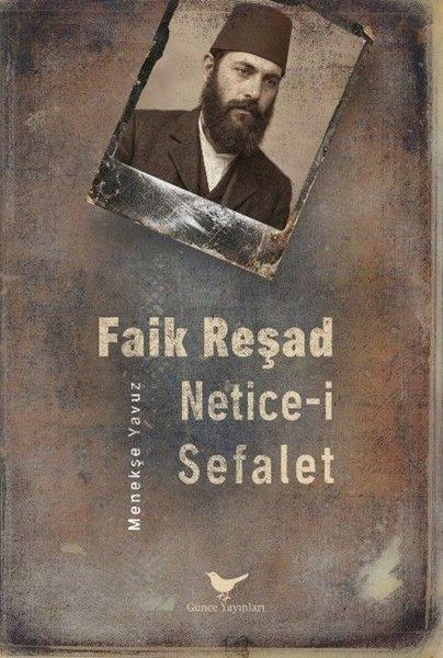 Faik Reşad Netice-i Sefalet | Günce Yayınları (İnce Kapak)  - Resim 1