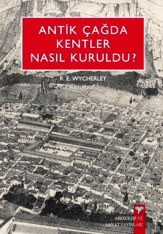 Antik Çağda Kentler Nasıl Kuruldu? | Arkeoloji ve Sanat Yayınları (Ciltsiz)  - Resim 1