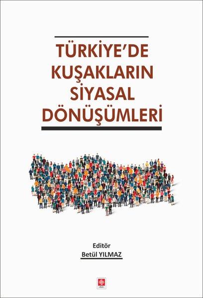 Türkiye'de Kuşakların Siyasal Dönüşümleri | Ekin Basım Yayın (İnce Kapak)  - Resim 1