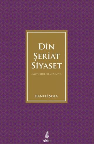 Maturidi Örneğinde Din Şeriat Siyaset