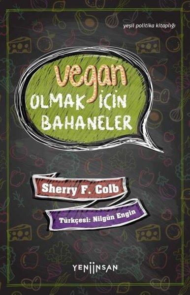 Vegan Olmak İçin Bahaneler - Yeşil Politika Kitaplığı | Yeni İnsan Yayınevi (İnce Kapak)  - Resim 1
