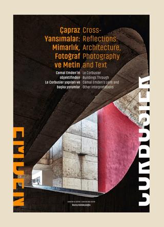 Çapraz Yansımalar: Mimarlık Fotoğraf ve Metin / Cross Reflections: Architecture Photography and Text