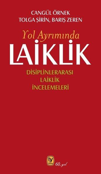 Yol Ayrımında Laiklik - Disiplinlerarası Laiklik İncelemeleri | Tekin Yayınevi (İnce Kapak)  - Resim 1