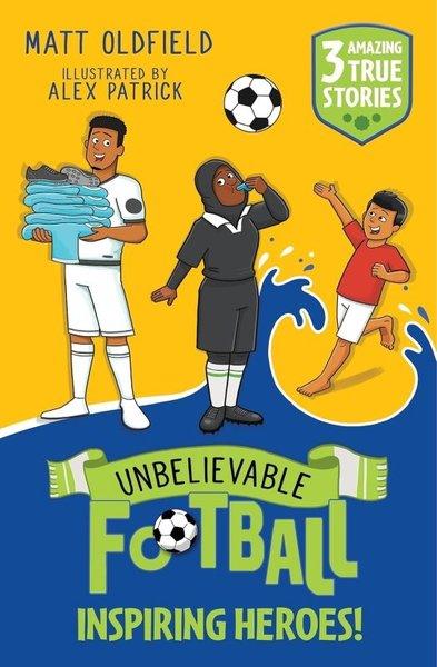 Unbelievable Football Short Colour Stories: Inspiring Heroes! | Hachette Children (İnce Kapak)  - Resim 1