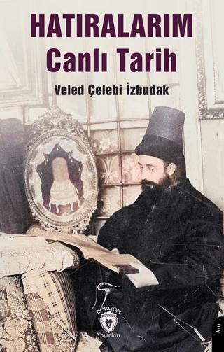 Hatıralarım Canlı Tarih | Dorlion Yayınları (Ciltsiz)  - Resim 1