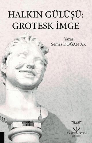 Halkın Gülüşü: Grotesk İmge | Akademisyen Kitabevi (Ciltsiz)  - Resim 1
