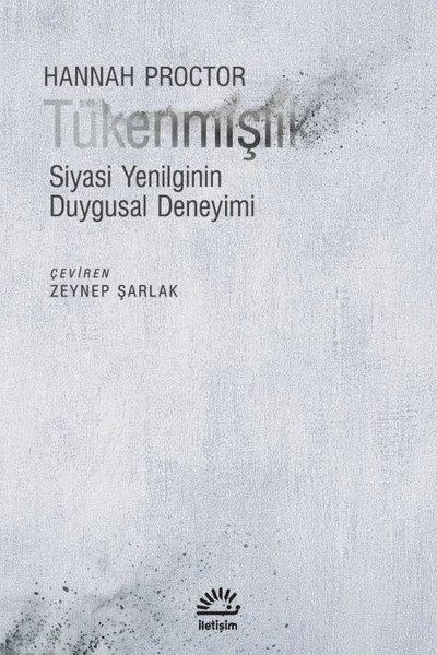 Tükenmişlik - Siyasi Yenilginin Duygusal Deneyimi | İletişim Yayınları (İnce Kapak)  - Resim 1