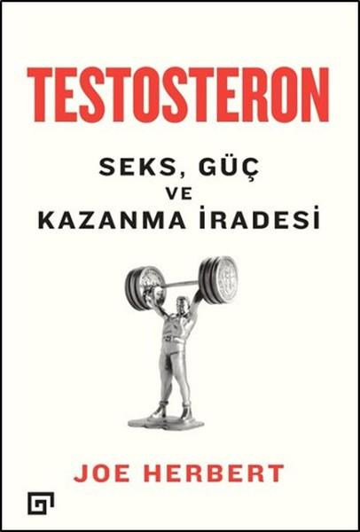 Testesteron - Seks Güç ve Kazanma İradesi | Koç Üniversitesi Yayınları (İnce Kapak)  - Resim 1