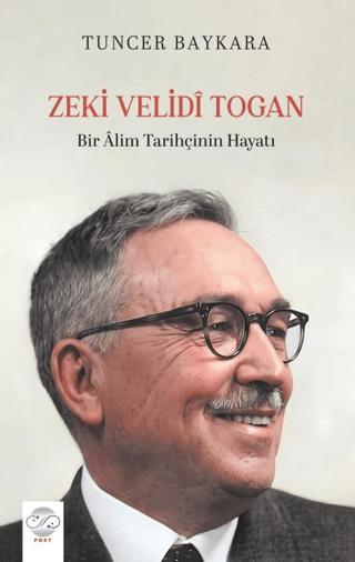 Zeki Velidi Togan - Bir Alim Tarihçinin Hayatı | Post Yayınevi (Ciltsiz)  - Resim 1