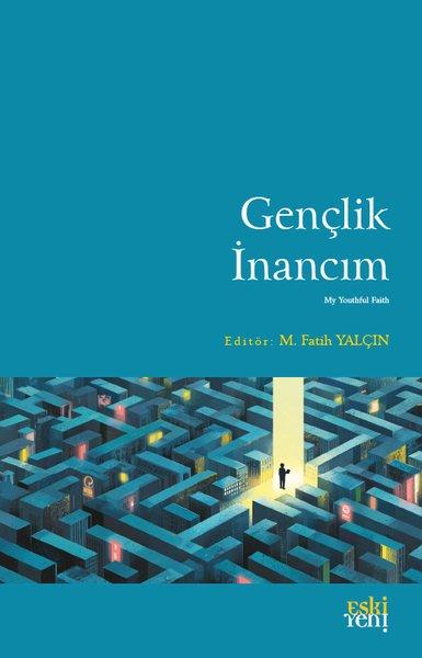 Gençlik İnancım | Eskiyeni Yayınları (İnce Kapak)  - Resim 1