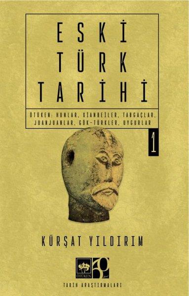 Eski Türk Tarihi Cilt 1 - Ötüken: Hunlar Xianbeiler Tabgaçlar Juanjuanlar Gök-Türkler Uygurlar | Ötüken Neşriyat (İnce Kapak)  - Resim 1