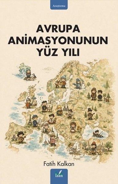 Avrupa Animasyonunun Yüz Yılı | İzan Yayıncılık (İnce Kapak)  - Resim 1