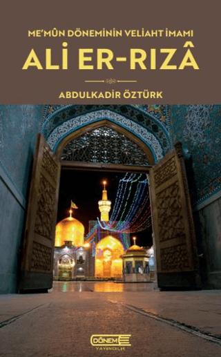 Me’mûn Döneminin Veliaht İmamı Ali Er-Rızâ | Dönem Yayıncılık (Ciltsiz)  - Resim 1