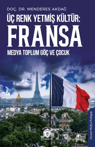 Üç Renk Yetmiş Kültür: Fransa (Medya Toplum Göç ve Çocuk) | Dorlion Yayınları (Ciltsiz)  - Resim 1