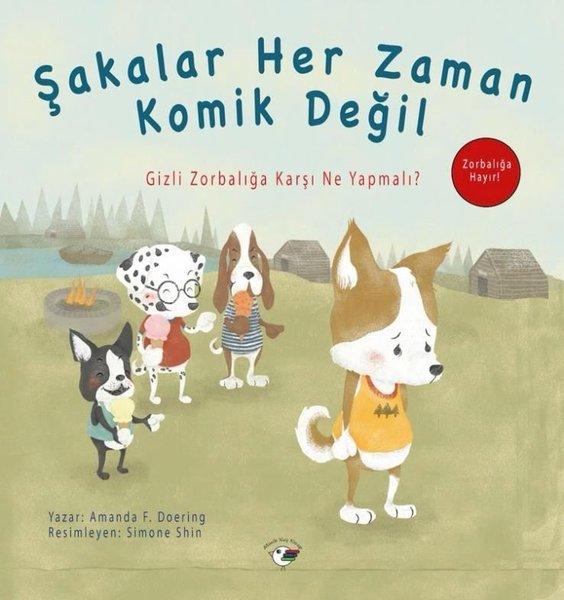 Şakalar Her Zaman Komik Değil - Gizli Zorbalığa Karşı Ne Yapmalı? Zorbalığa Hayır! | Minik Kuş Kitap (İnce Kapak)  - Resim 1