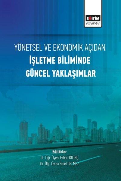 Yönetsel ve Ekonomik Açıdan İşletme Biliminde Güncel Yaklaşımlar | Eğitim Yayınevi (İnce Kapak)  - Resim 1