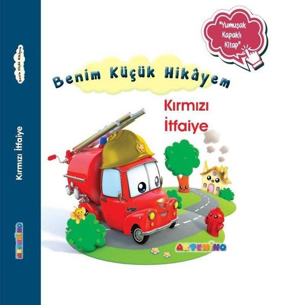 Kırmızı İtfaiye - Benim Küçük Hikayem-Yumuşak Kapaklı Kitap | Artenino Yayıncılık (İnce Kapak)  - Resim 1