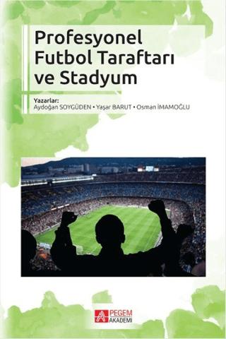 Profesyonel Futbol Taraftarı ve Stadyum | Pegem Akademi Yayıncılık (Ciltsiz)  - Resim 1
