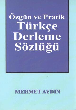 Özgün ve Pratik Türkçe Derleme Sözlüğü